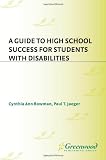 A Guide to High School Success for Students with Disabilities