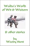Waldo's World of Wit and Wisdom & Other Stories