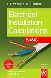 Electrical Installation Calculations: Basic: For technical certificate Level 2: For Technical Certificate Level 2 Basic