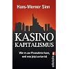 Kasino-Kapitalismus: Wie es zur Finanzkrise kam, und was jetzt zu tun ist