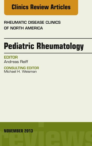 Pediatric Rheumatology, An Issue of Rheumatic Disease Clinics, (The Clinics: Internal Medicine)