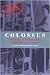 Colossus: The Secrets of Bletchley Park's Code-breaking Computers