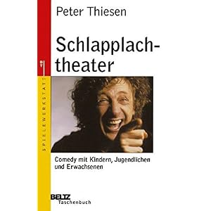Schlapplachtheater: Comedy mit Kindern, Jugendlichen und Erwachsenen (Beltz Taschenbuch / Spielewerk