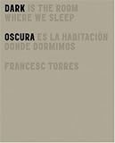 Dark Is the Room Where We Sleep/Oscura Es La Habitacion Donde Dormimos