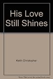 His Love Still Shines
