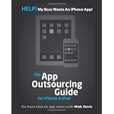 HELP! My boss wants an iPhone App! (The App Outsourcing Guide for iPhone & iPad)