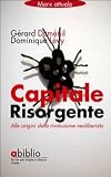 Capitale risorgente. Alle origini della rivoluzione neoliberista