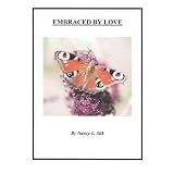 Embraced by Love ~ Nancy L. Silk