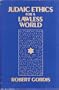Judaic Ethics for a Lawless World (Moreshet Series, Vol 12)