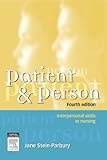 Patient & person : interpersonal skills in nursing