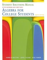 Student Solutions Manual for Kaufmann/Schwitters' Algebra for College Students, 8th