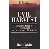 Evil Harvest: The True Story of Cult Murder in the American Heartland