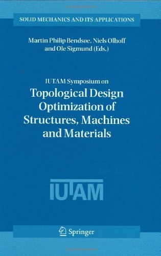 IUTAM Symposium on Topological Design Optimization of Structures, Machines and Materials: 137 (Solid Mechanics and Its Applications)