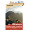 Reif f�r die Gipfel! Zu Fu� auf dem E5: Von Oberstdorf nach Meran und Bozen: Ein bajuwarisch, frech schw�bisches Scherzando per pedes �ber die Alpen