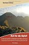 Reif f�r die Gipfel! Zu Fu� auf dem E5: Von Oberstdorf nach Meran und Bozen: Ein bajuwarisch, frech schw�bisches Scherzando per pedes �ber die Alpen