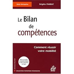 Le bilan de comp�tences : Comment r�ussir votre mobilit�
