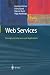 Web Services: Concepts, Architectures and Applications (Data-Centric Systems and Applications)