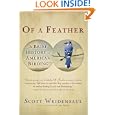 Of a Feather: A Brief History of American Birding by Scott Weidensaul