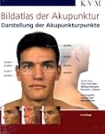 Bildatlas der Akupunktur: Darstellung...