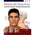 Bildatlas der Akupunktur: Darstellung der Akupunkturpunkte