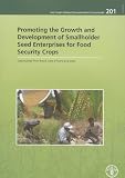 Promoting the growth and development of smallholder seed enterprises for food security crops : case studies from Brazil, Côte d'Ivoire and India
