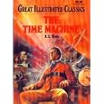 The Time Machine (Great Illustrated Classics) by H. G. Wells and Brendan Lynch