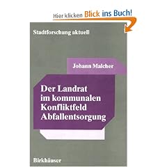 Der Landrat im kommunalen Konfliktfeld Abfallentsorgung (Stadtforschung Aktuell)
