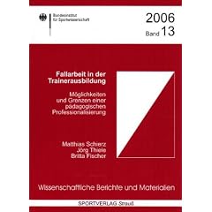 Fallarbeit in der Trainerausbildung: M�glichkeiten und Grenzen einer p�dagogischen Professionalisierung