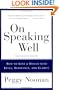 On Speaking Well: How to Give a Speech With Style, Substance, and Clarity