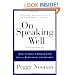On Speaking Well: How to Give a Speech With Style, Substance, and Clarity