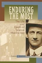 Enduring the Most: Life and Death of Terence MacSwiney