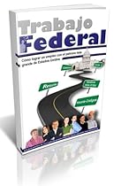 Trabajo Federal: Como lograr un empleo con el patrono más grande de Estados Unidos (Spanish Edition) Trabajo Federal: Como lograr un empleo con el patrono más grande de Estados Unidos (Spanish Edition)