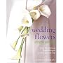 Wedding Flowers Made Simple: Over 80 Glorious Flor&hellip de Stephen Roberts