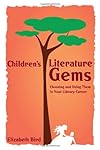 Children's Literature Gems: Choosing and Using Them in Your Library Career