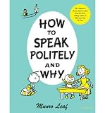 How to Speak Politely and Why [ HOW TO SPEAK POLITELY AND WHY BY Leaf, Munro ( Author ) Aug-09-2005