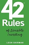 42 Rules for Sensible Investing: A Practical, Entertaining and Educational Guidebook for Personal Investment Strategies