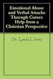 Emotional Abuse and Verbal Attacks Through Curses Help from a Christian Perspective