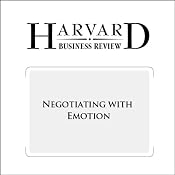 Negotiating with Emotion (Harvard Business Review) | [Kimberlyn Leary, Julianna Pillemer, Michael Wheeler]