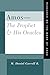 Amos--The Prophet and His Oracles: Research on the Book of Amos