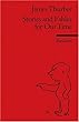 Stories and Fables for Our Time: (Fremdsprachentexte)