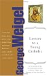 Letters to a Young Catholic