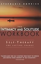 The Intimacy And Solitude Workbook By Stephanie Dowrick