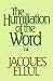 Books : The Humiliation of the Word