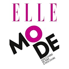 ELLE : 600 covers mode de 1945 � nos jours