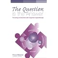 The Question is the Answer: Focusing on Solutions with Cognitive Hypnotherapy(Wordweaving 2)