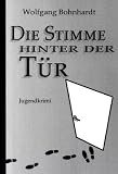 Die Stimme hinter der T&uuml;r: Jugendkrimi ab 10