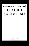 Image de Risorse e contenuti gratuiti per il tuo Kindle (+Bonus: Dove trovare ebook gratis ogni giorno)