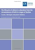 The lifecycle of reform in education, from the circumstances of birth to stages of decline : causes, ideologies and power relations