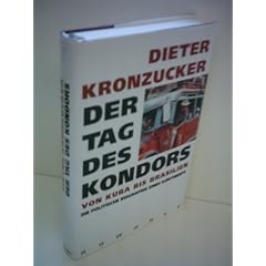 Der Tag des Kondors. Von Kuba bis Brasilien. Die politische Biographie eines Kontinents