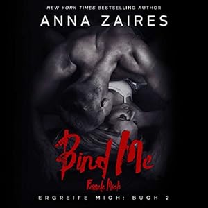 Bind Me - Fessele Mich: Ergreife Mich, Volume 2